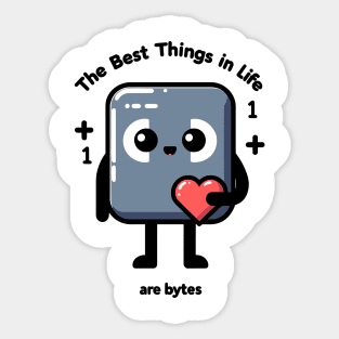 The Best Things in Life Are Bytes Sticker